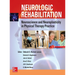 Neurologic Rehabilitation: Neuroscience and Neuroplasticity in Physical Therapy Practice