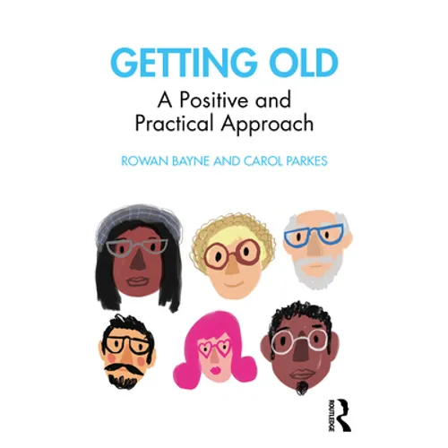 Getting Old: A Positive and Practical Approach