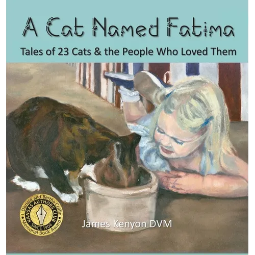 A Cat Named Fatima: Tales of 23 Cats & The People Who Loved Them