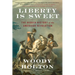 Liberty Is Sweet: The Hidden History of the American Revolution
