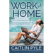 Work at Home: The No-Nonsense Guide to Avoiding Scams and Generating Real Income from Anywhere