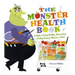 The Monster Health Book: A Guide to Eating Healthy, Being Active & Feeling Great for Monsters & Kids!
