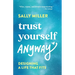 Trust Yourself Anyway: Designing a Life That Fits