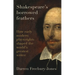 Shakespeare's Borrowed Feathers: How Early Modern Playwrights Shaped the World's Greatest Writer