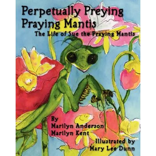Perpetually Preying Praying Mantis