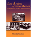 Los Arabes of New Mexico: Compadres from a Distant Land