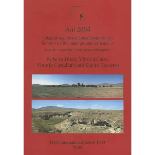 Ani 2004: Indagini sugli insediamenti sotterranei: Testi, foto e grafiche / Surveys on the underground settlements: Texts, photos and graphics