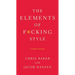 The Elements of F*cking Style: A Helpful Parody