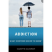 Addiction: What Everyone Needs to Know(tm)