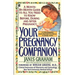 Your Pregnancy Companion: Month-By-Month Guide to All You Need to Know Before, During, and After