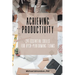 Achieving Productivity: 24 Essential Skills for High-Performing Teams