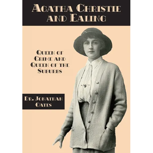 Agatha Christie and Ealing: Queen of Crime and Queen of the Suburbs