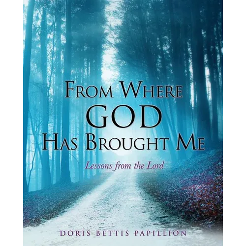 From Where God Has Brought Me