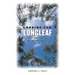 Looking for Longleaf: The Fall and Rise of an American Forest