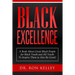 Black Excellence: A Book About Great Black People for Black Youth and All Youth to Inspire Them to Also Be Great!