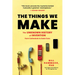 The Things We Make: The Unknown History of Invention from Cathedrals to Soda Cans