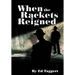 When the Rackets Reigned