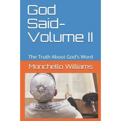 God Said- Volume II: The Truth About God's Word