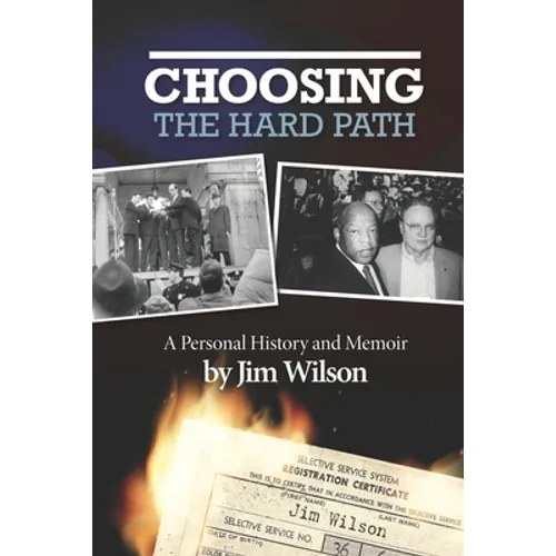 Choosing the Hard Path: A Personal History and Memoir