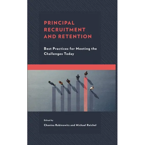 Principal Recruitment and Retention: Best Practices for Meeting the Challenges Today