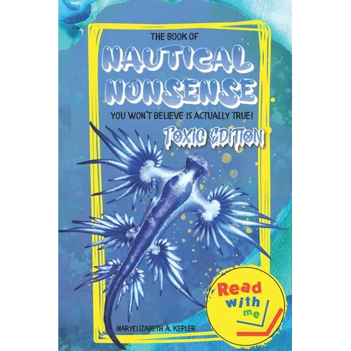 The Book of Nautical Nonsense: Toxic Edition