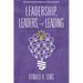 Leadership, Leaders and Leading