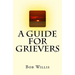 A Guide For Grievers
