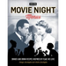 Movie Night Menus: Dinner and Drink Recipes Inspired by the Films We Love