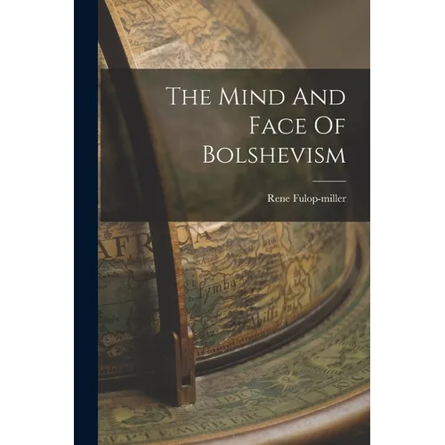 The Mind And Face Of Bolshevism