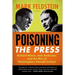Poisoning the Press: Richard Nixon, Jack Anderson, and the Rise of Washington's Scandal Culture