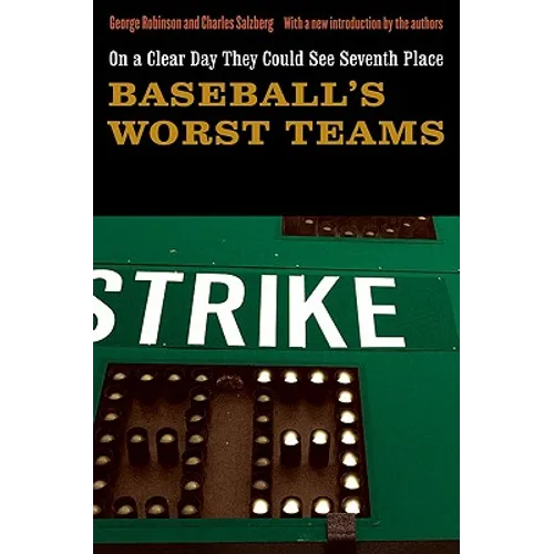On a Clear Day They Could See Seventh Place: Baseball's Worst Teams