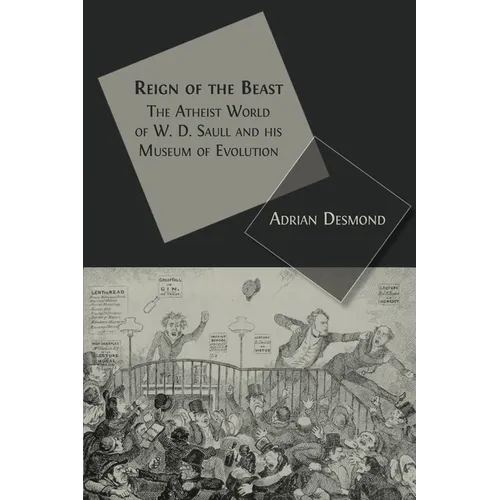 Reign of the Beast: The Atheist World of W. D. Saull and his Museum of Evolution