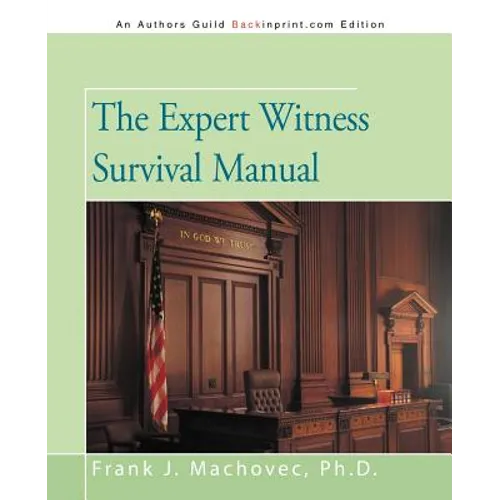 The Expert Witness Survival Manual