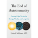 The End of Autoimmunity: Cutting-Edge Tactics for Energy, Vitality, and Longevity