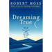 Dreaming True: How to Dream Your Future and Change Your Life for the Better