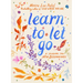 Learn to Let Go: A Journal for New Beginnings
