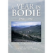 A Year in Bodie: A Park Ranger's Diary