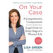 On Your Case: A Comprehensive, Compassionate (and Only Slightly Bossy) Legal Guide for Every Stage of a Woman's Life