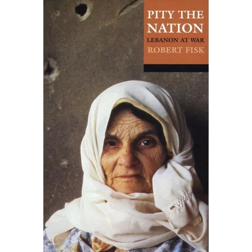 Pity the Nation: Lebanon at War