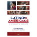 Latino Americans: The 500-Year Legacy That Shaped a Nation