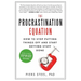 The Procrastination Equation: How to Stop Putting Things Off and Start Getting Stuff Done