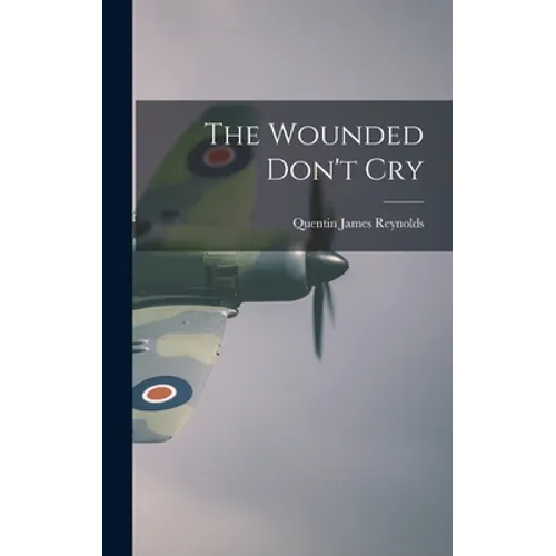 The Wounded Don't Cry