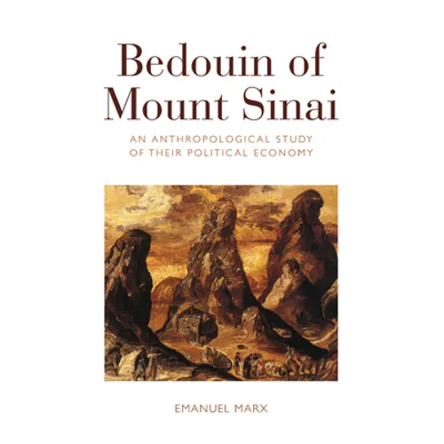 Bedouin of Mount Sinai: An Anthropological Study of Their Political Economy