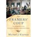 The Framers' Coup: The Making of the United States Constitution