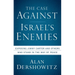 The Case Against Israel's Enemies: Exposing Jimmy Carter and Others Who Stand in the Way of Peace