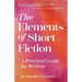 The Elements of Short Fiction: A Practical Guide for Writers
