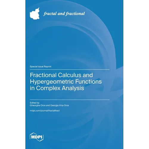 Fractional Calculus and Hypergeometric Functions in Complex Analysis