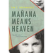 Mañana Means Heaven