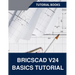 BricsCAD V24 Basics Tutorial