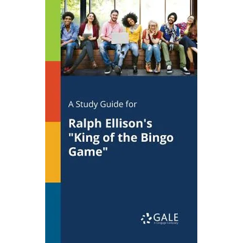 A Study Guide for Ralph Ellison's "King of the Bingo Game"